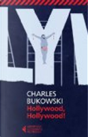 Hollywood, Hollywood! by Charles Bukowski