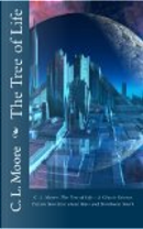 C. L. Moore: the Tree of Life--A Classic Science Fiction Novelette about Mars and Northwest Smith by C. L. Moore
