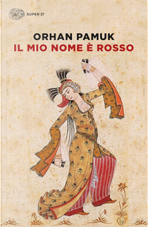 Il mio nome è rosso by Orhan Pamuk