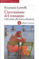 L'invenzione del romanzo by Rosamaria Loretelli