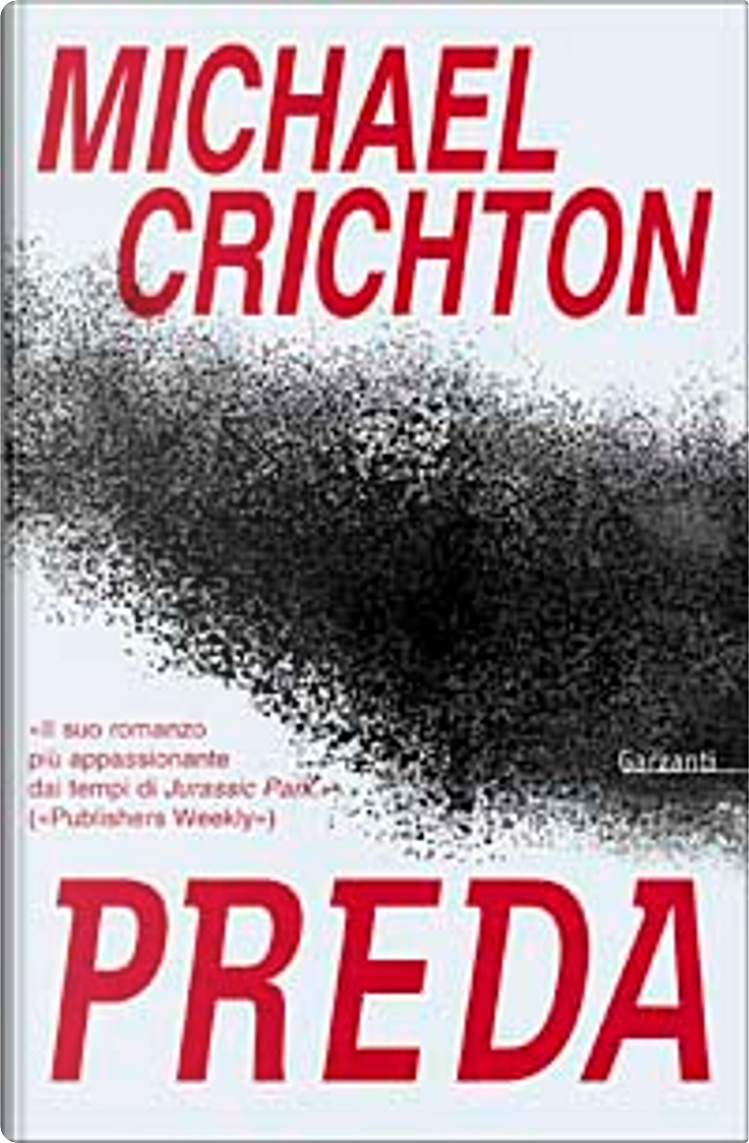 Preda by Michael Crichton, Garzanti, Hardcover - Anobii