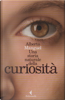 Una storia naturale della curiosità by Alberto Manguel