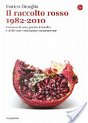 Il raccolto rosso 1982-2010. Cronaca di una guerra di mafia e delle sue tristissime conseguenze by Enrico Deaglio