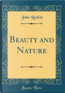 Beauty and Nature (Classic Reprint) by John Ruskin