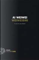 Weiweismi by Ai Weiwei