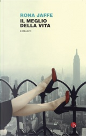 Il meglio della vita by Rona Jaffe