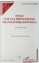 Essai sur les phénomènes transgénérationnels by Jean-Pierre Duthoit