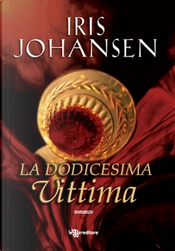 La dodicesima vittima by Iris Johansen