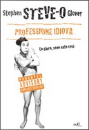Professione idiota by David Peisner, Steve-O