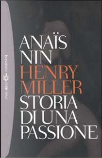 Storia di una passione by Anaïs Nin, Henry Miller