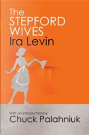 The Stepford Wives by Ira Levin