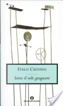 Sotto il sole giaguaro by Italo Calvino