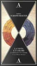 La vista e i colori-Carteggio con Goethe by Arthur Schopenhauer