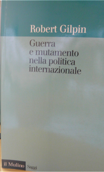 Guerra e mutamento nella politica internazionale by Robert Gilpin