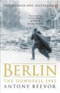 Berlin by Antony Beevor