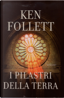I pilastri della terra by Ken Follett