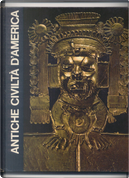 Antiche civiltà d'America by Jonathan Norton Leonard