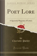 Poet Lore, Vol. 19 by Charlotte Porter