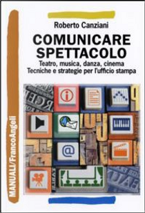 Comunicare spettacolo by Roberto Canziani