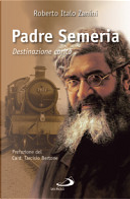 Padre Semeria. Destinazione carità by Roberto Italo Zanini