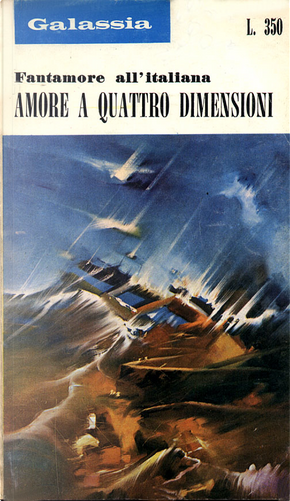 Amore a quattro dimensioni: Fantamore all'italiana by Cesare Falessi, Gabriella Scialdone, Gianfranco De Turris, Gianni Montanari, Livio Horrakh, Luigi De Pascalis, Massimo Pandolfi, Mauro Antonio Miglieruolo, Mauro Gallis, Remo Guerrini, Renato Pestriniero, Vittorio Curtoni Amore a quattro dimensioni: Fantamore all'italiana by Cesare Falessi, Gabriella Scialdone, Gianfranco De Turris, Gianni Montanari, Livio Horrakh, Luigi De Pascalis, Massimo Pandolfi, Mauro Antonio Miglieruolo, Mauro Gallis, Remo Guerrini, Renato Pestriniero, Vittorio Curtoni