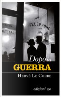 Dopo la guerra by Hervé Le Corre