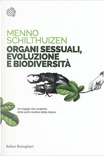Organi sessuali, evoluzione e biodiversità by Menno Schilthuizen