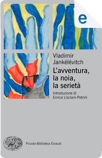 L'avventura, la noia, la serietà by Vladimir Jankélévitch