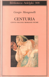 Centuria by Giorgio Manganelli