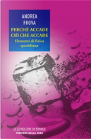 Perché accade ciò che accade by Andrea Frova