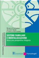 Sistemi familiari e mentalizzazione. Verso una prospettiva integrata by Alessio Gori, Camilla Guccione, Marco Cacioppo