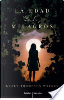 La edad de los milagros by Karen Thompson Walker