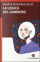 La logica del gambero by Maria Rosaria Selo