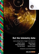 But the telemetry data by Fabio Belsanti, Franco Ricciardiello, Lukha B. Kremo, Mariano Equizzi, Pee Gee Daniel, Silvio Sosio