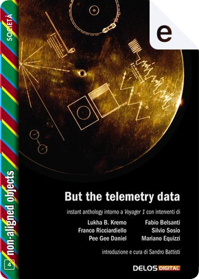 But the telemetry data by Fabio Belsanti, Franco Ricciardiello, Lukha B. Kremo, Mariano Equizzi, Pee Gee Daniel, Silvio Sosio