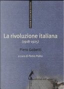La rivoluzione italiana (1918-1925) by Piero Gobetti