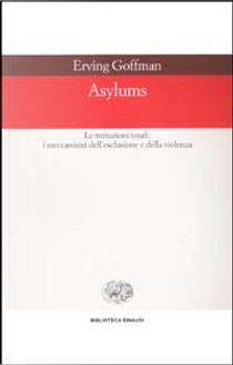 Asylums by Erving Goffman
