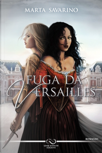 Fuga da Versailles by Marta Savarino