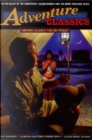 Adventure Classics by Alexandre Dumas, père, Arthur Conan Doyle, Damon Runyon, Donald Marquez, Edith Nesbit, Fitz-James O'Brien, Hunt Emerson, Johnston McCulley, Mary Fleener, Michael Manning, O. Henry, Rafael Sabatini, Robert Louis Stevenson, Robert W. Service, Rod Lott, Rudyard Kipling, Sax Rohmer, Skot Olsen, Zane Grey Adventure Classics by Alexandre Dumas, père, Arthur Conan Doyle, Damon Runyon, Donald Marquez, Edith Nesbit, Fitz-James O'Brien, Hunt Emerson, Johnston McCulley, Mary Fleener, Michael Manning, O. Henry, Rafael Sabatini, Robert Louis Stevenson, Robert W. Service, Rod Lott, Rudyard Kipling, Sax Rohmer, Skot Olsen, Zane Grey