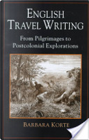 English Travel Writing: from Pilgrimages to Postcolonial Explorations by Barbara Korte