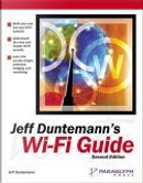 Jeff Duntemann's Wi-Fi Guide, Second Edition by Jeff Duntemann