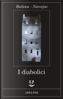 I diabolici by Pierre Boileau, Thomas Narcejac