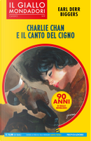 Charlie Chan e il canto del cigno by Earl Derr Biggers