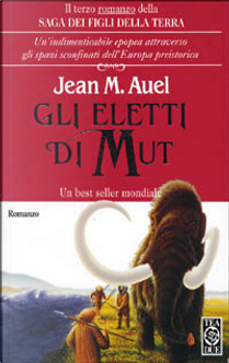 Gli eletti di Mut by Jean M. Auel