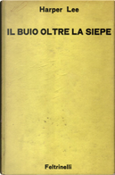 Il buio oltre la siepe by Harper Lee