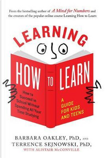 Learning How to Learn by Barbara, Ph.D. Oakley