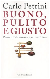 Buono, pulito e giusto by Carlo Petrini