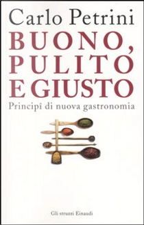 Buono, pulito e giusto by Carlo Petrini