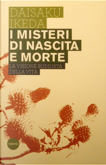 I misteri di nascita e morte by Daisaku Ikeda