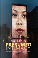 Presumed Intimacy by Chris Rojek